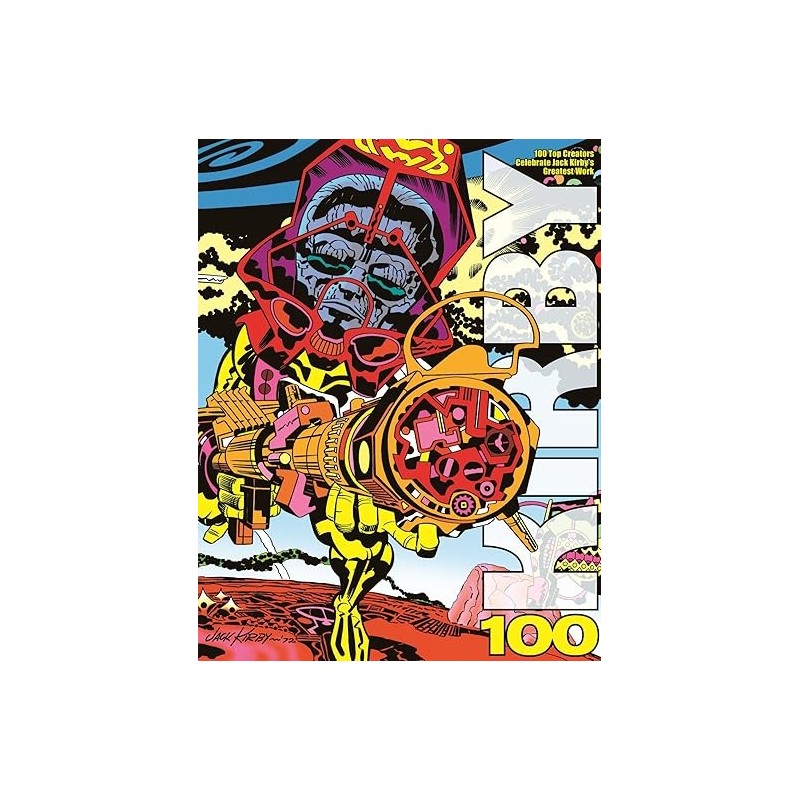 Kirby100: 100 Top Creators Celebrate Jack Kirby’s Greatest