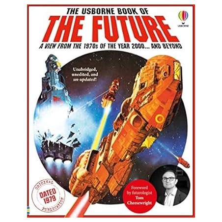 The Usborne Book of the Future: A view from the 1970s of the Year 2000... and beyond