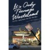 It's Only Teenage Wasteland Paperback