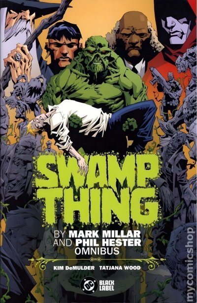 Swamp Thing Omnibus Hc By Mark Millar And Phil Hester